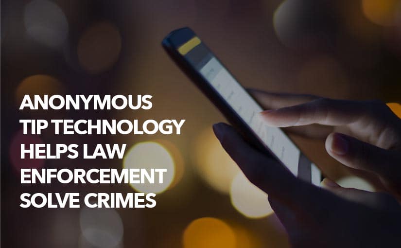 Tip Technology Helps Solve Crime